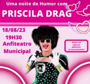 Uma noite de humor, com Priscila Drag.