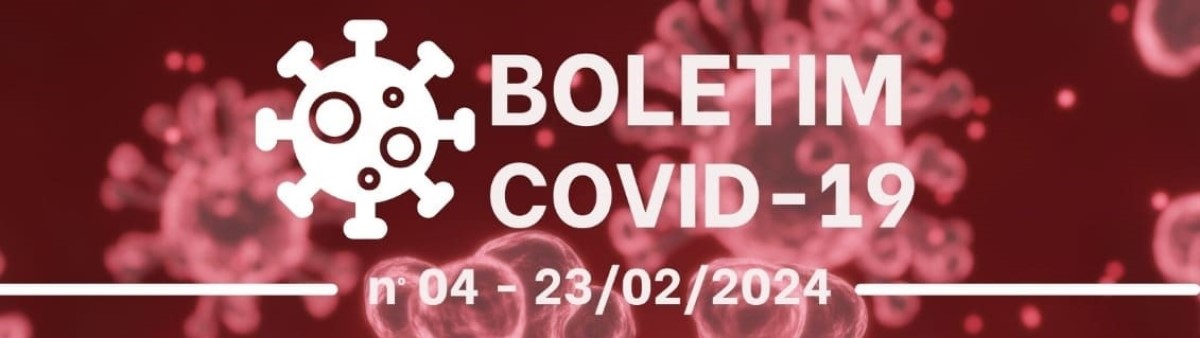 Boletim COVID do dia 23 de fevereiro de 2024.