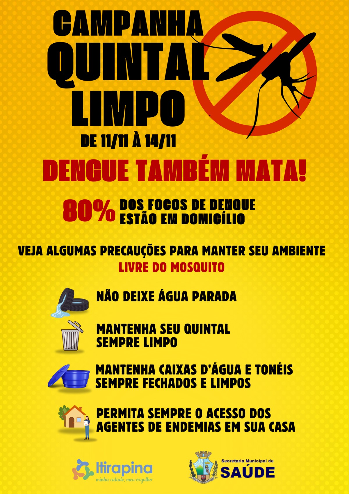Campanha Quintal Limpo: Juntos Contra o Mosquito da Dengue, de 11 a 16 de novembro.